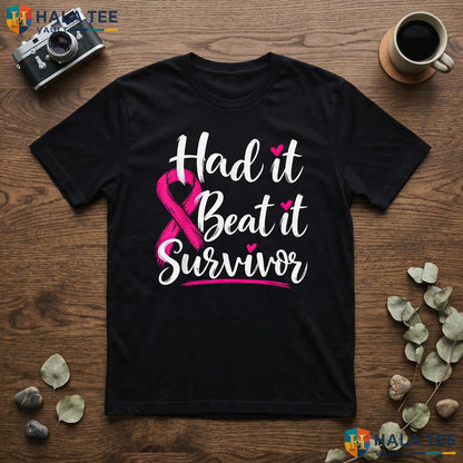 Had It Beat It Survivor TShirt Pink Ribbon Breast Cancer Awareness Adult