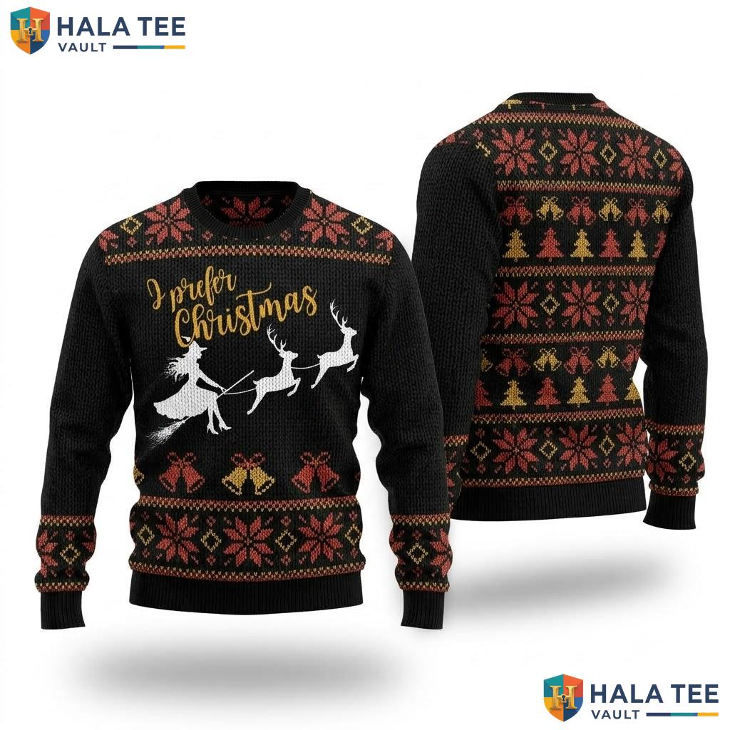 Halloween Hag Costume Christmas Sweater Funny I Prefer Holiday Top