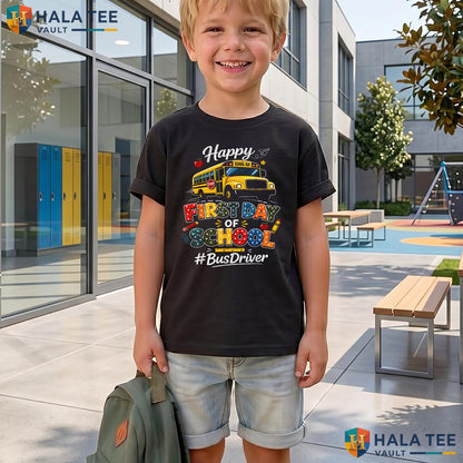 Happy First Day Bus Driver Shirt Fun Back To School Graphic Apparel Adult