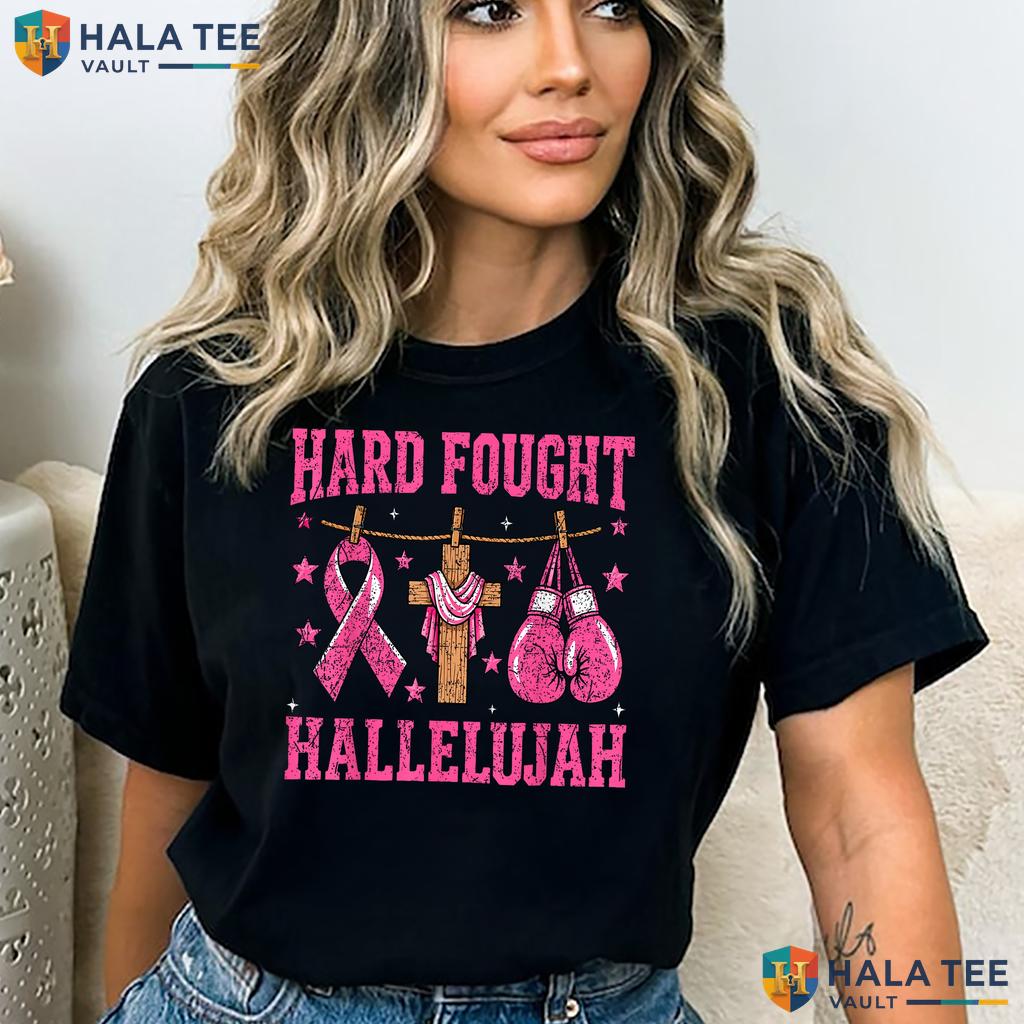 Hard Fought Hallelujah Christian Shirt Breast Cancer Awareness Top Adult