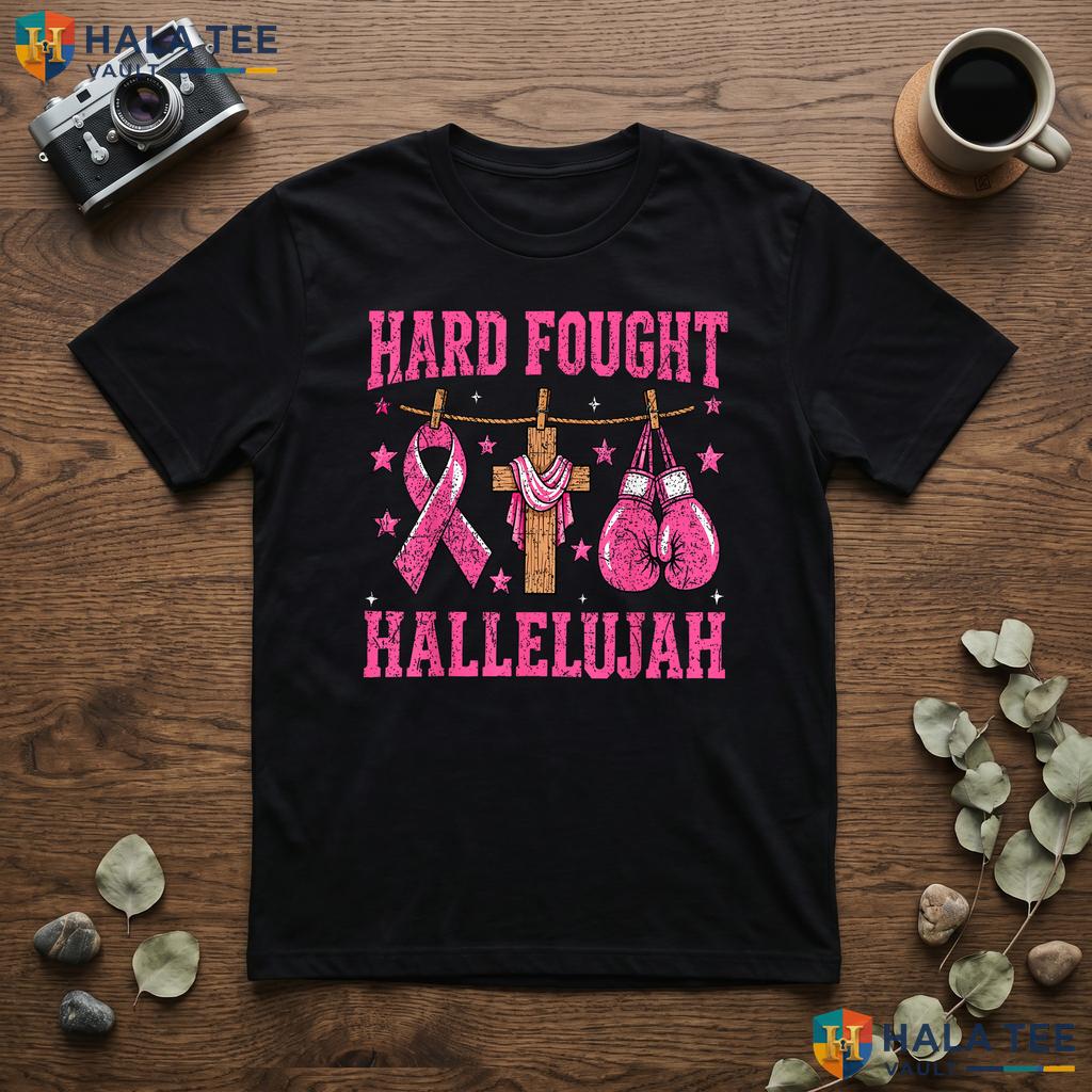Hard Fought Hallelujah Christian Shirt Breast Cancer Awareness Top Adult