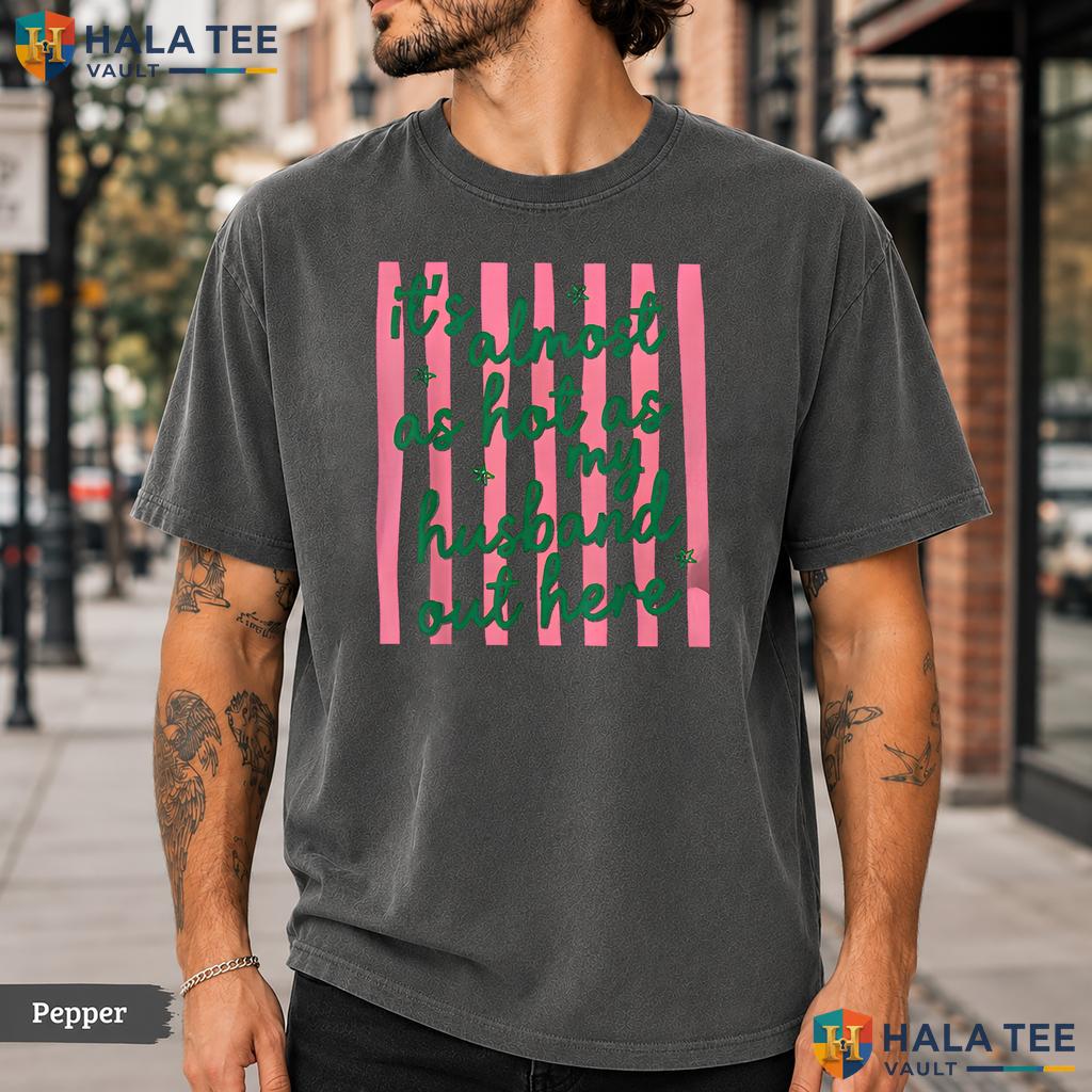 Hot As My Husband Comfort Colors T-Shirt Funny Wife Summer Vacation Apparel