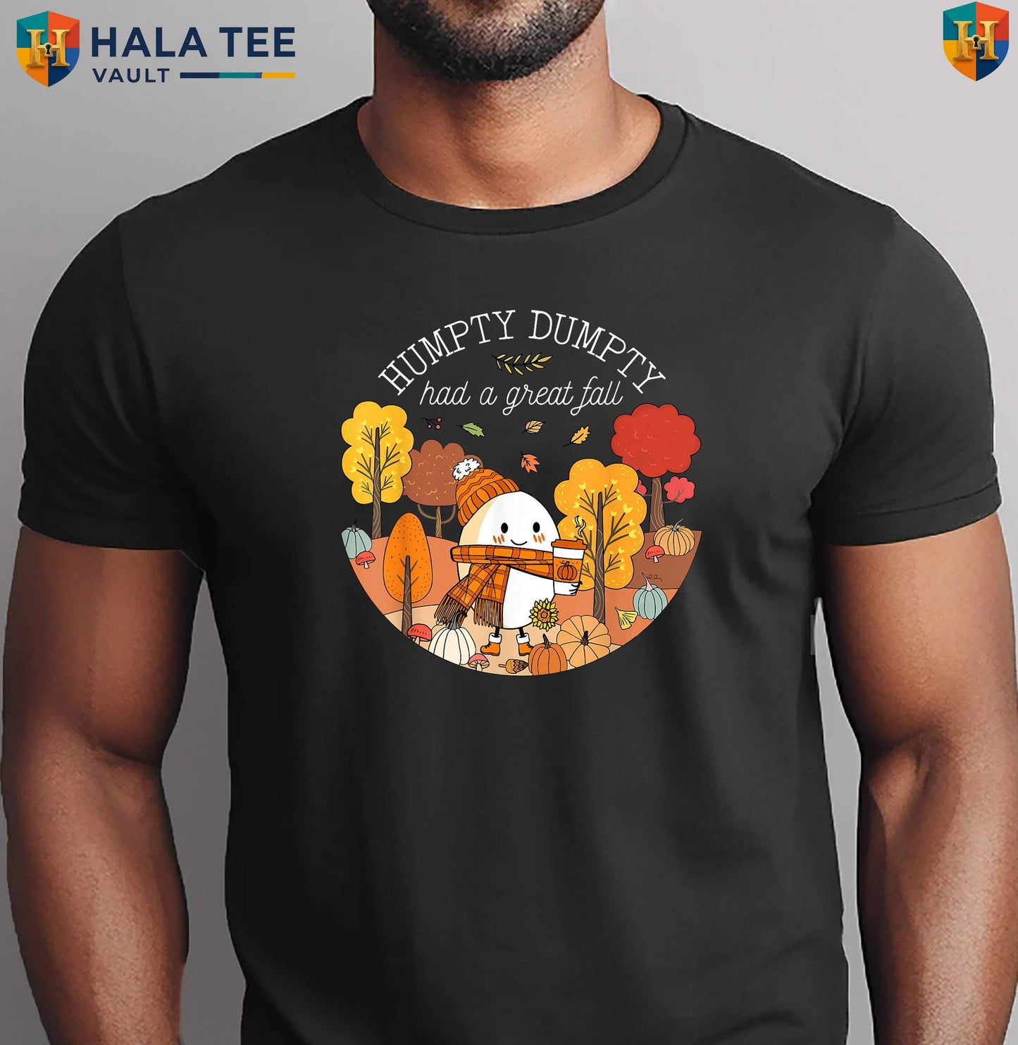 Humpty Dumpty Great Fall Shirt Autumn Leaves Thanksgiving Funny Pun Apparel
