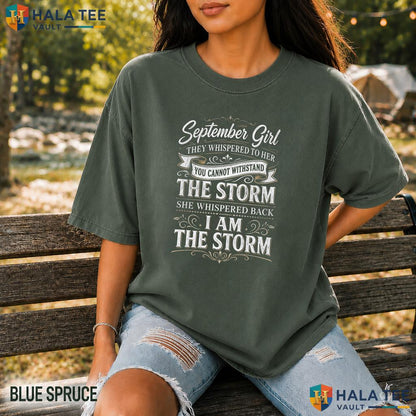 I Am The Storm Comfort Colors T-Shirt September Girl They Whispered To Her