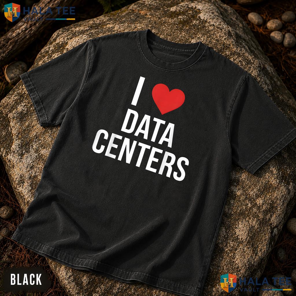 I Love AI Data Centers Garment-Dyed T-Shirt Funny Tech Engineer Apparel