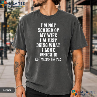Im Not Scared Of My Wife Comfort Colors T-Shirt Retro Husband Humor Apparel