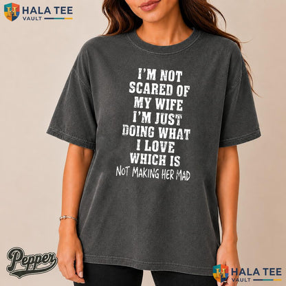 Im Not Scared Of My Wife Retro Style T-Shirt Retro Husband Humor Apparel