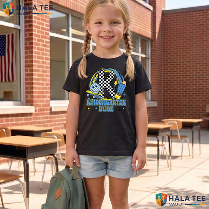 Kindergarten Dude First Day Shirt Funny School Student Kid Boys Top Adult