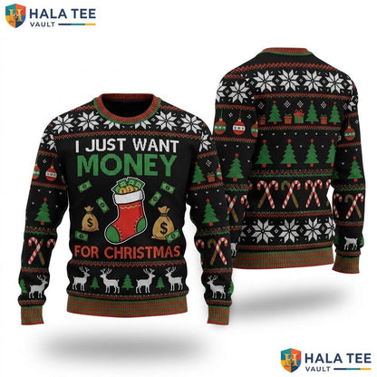 Money For Ugly Christmas Sweater Funny I Just Want Holiday Apparel