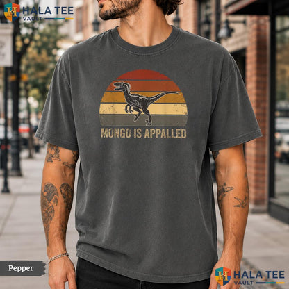 Mongo Is Appalled Raptor Comfort Colors T-Shirt Funny Dinosaur Sunset Top