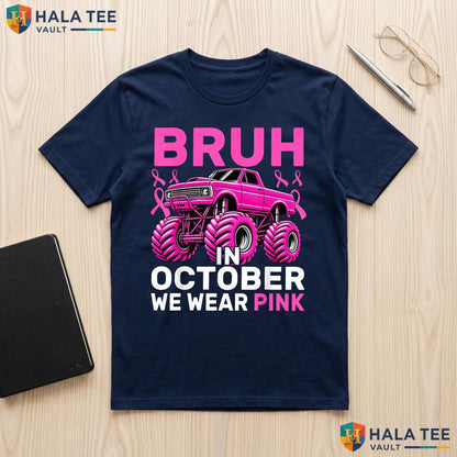 Monster Truck Breast Cancer Shirt Bruh October Wear Pink Boys Top Adult