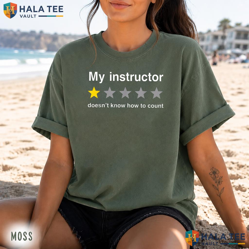 My Instructor Cant Count Retro Style T-Shirt Funny One Star Review Top