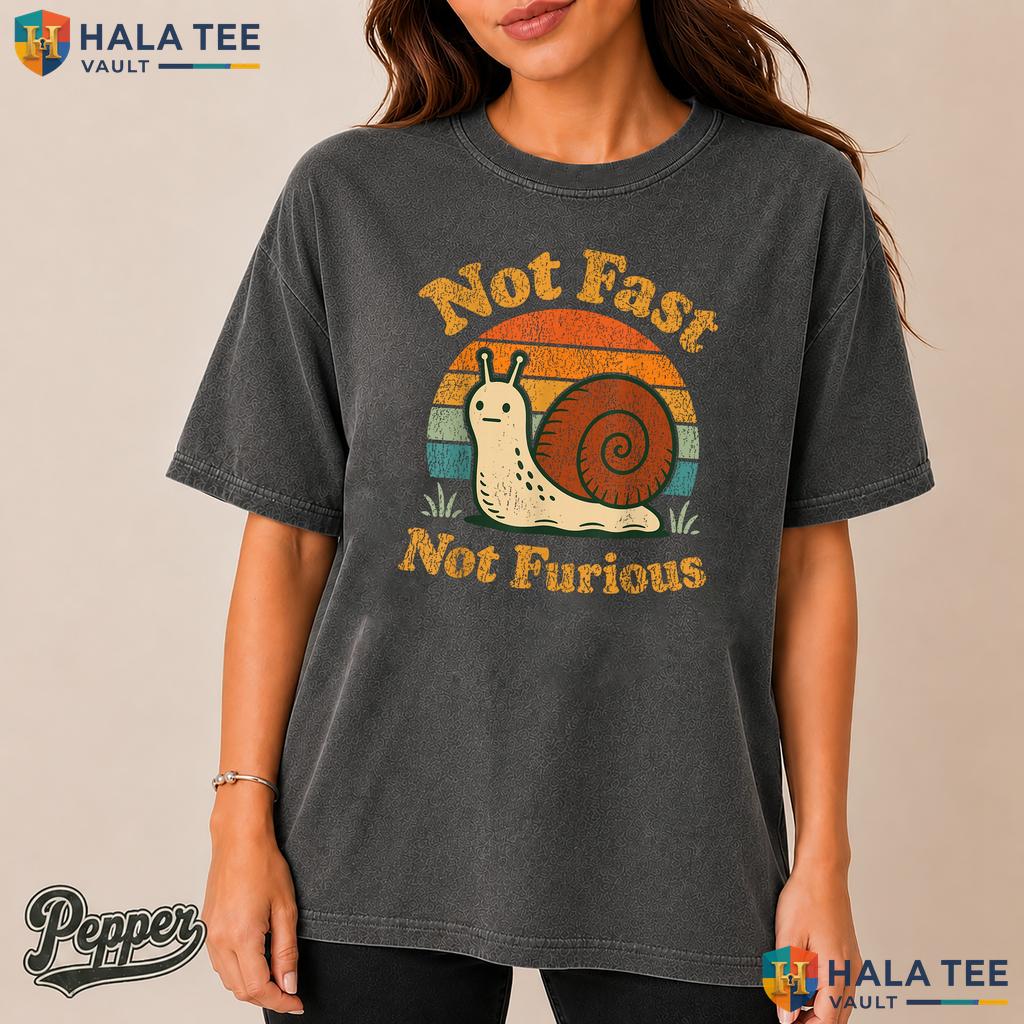 Not Fast Not Furious Comfort Colors Shirt Funny Snail Pace Sunset Apparel