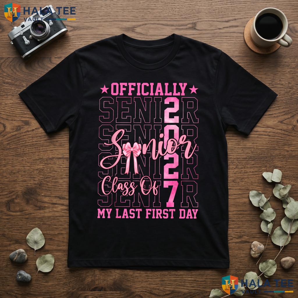 Officially A Senior Coquette Shirt Last First Day Class Of 2027 Top