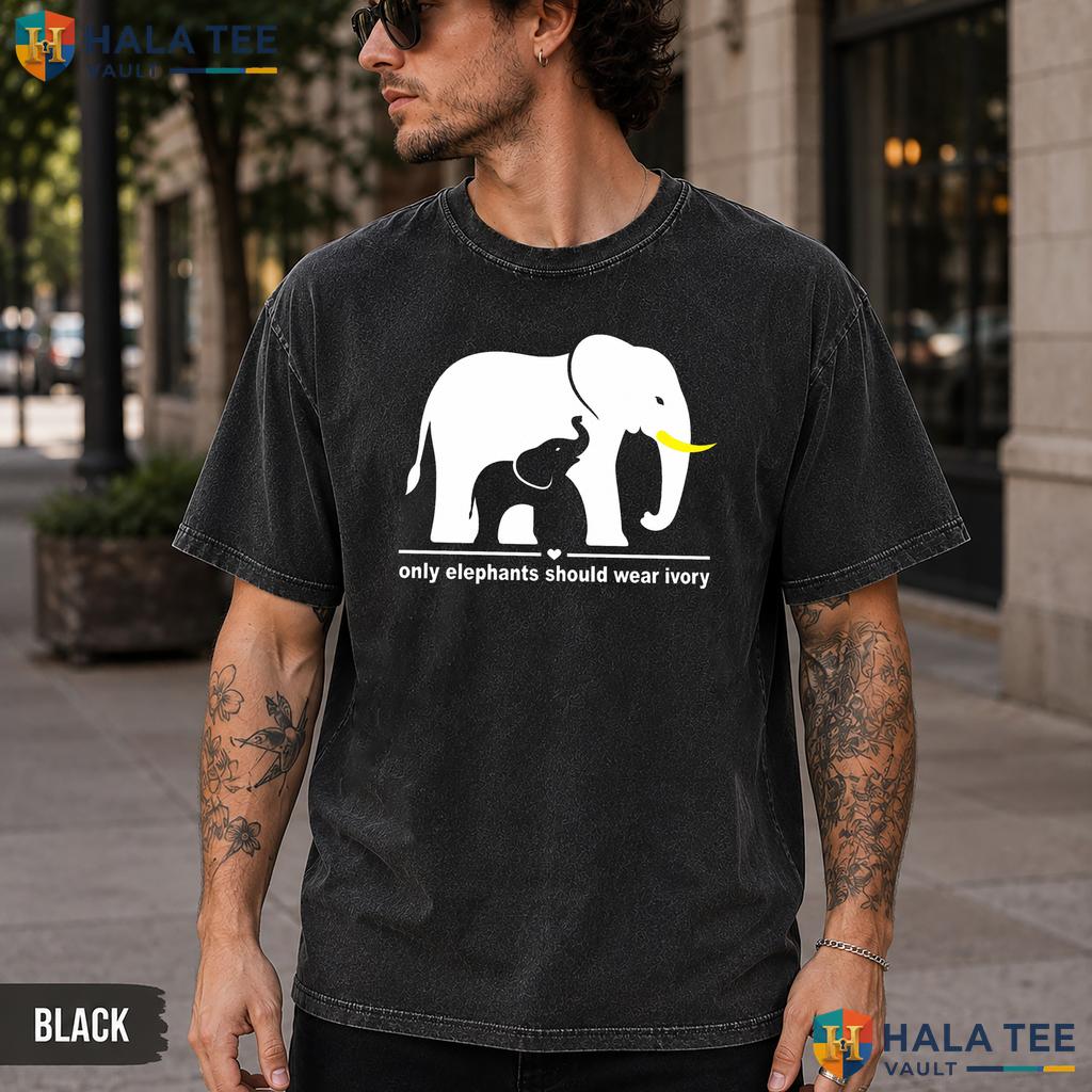 Only Elephants Wear Washed T-Shirt Ivory Conservation Graphic Lover Apparel