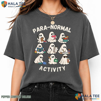 Para Normal Activity Ghost Comfort Colors T-Shirt Cute Paraprofessional