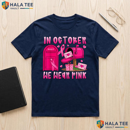Postal Worker Breast Cancer Tee October We Wear Pink Graphic Top Adult