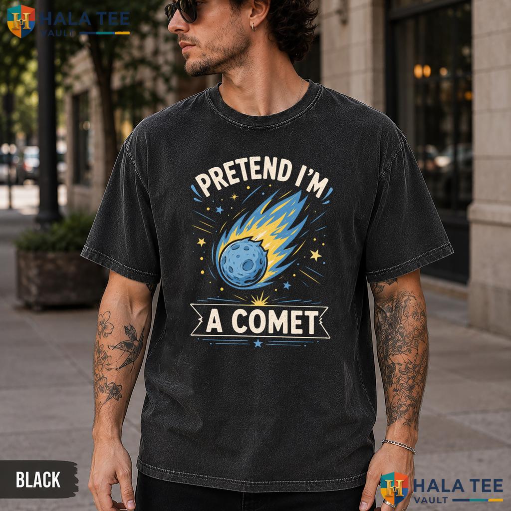 Pretend Im Comet Washed T-Shirt Funny Space Humor Halloween Costume Top