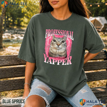Professional Yapper Cat Garment-Dyed T-Shirt Funny Dank Meme Apparel Top