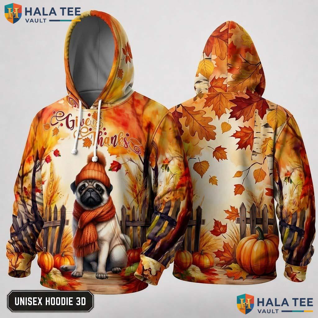 Pug Pumpkins Autumn Thanksgiving 3D Hoodie Give Thanks Fall Apparel