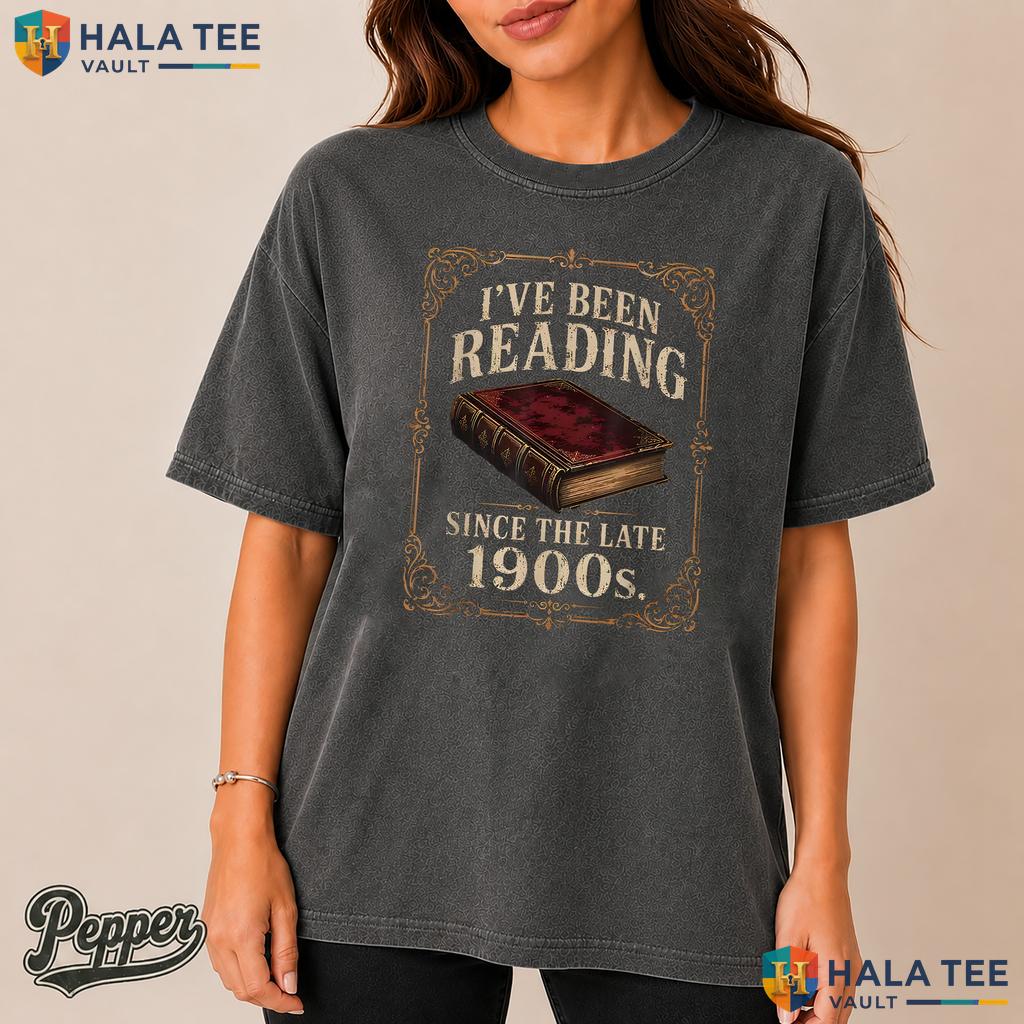 Reading Since Late 1900s Comfort Colors Shirt Funny Book Lover Apparel