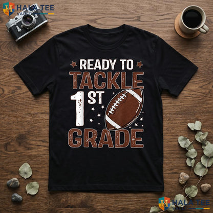 Ready To Tackle 1st Grade Shirt Football Boys First Day School Top