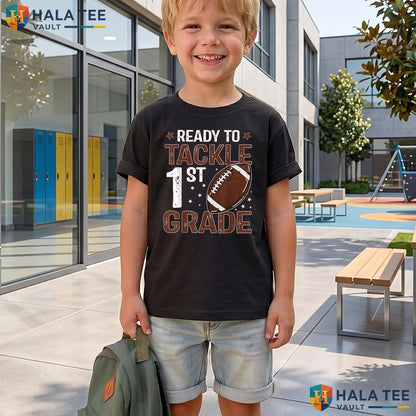 Ready To Tackle 1st Grade Shirt Football Boys First Day School Top Adult