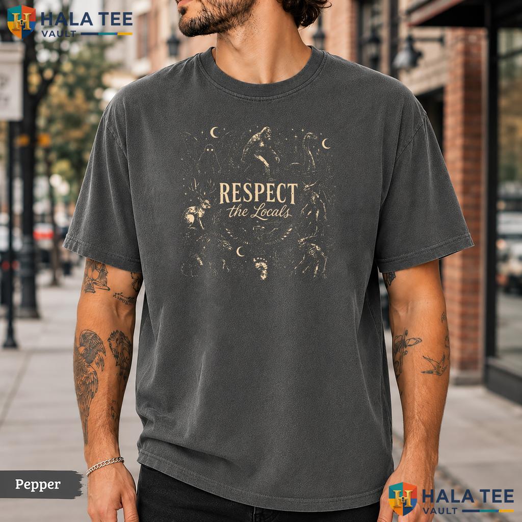 Respect The Locals Alien Comfort Colors T-Shirt Funny Folklore Bigfoot Top