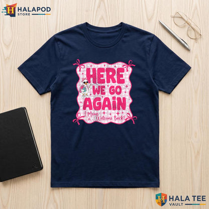 Sarcastic Welcome Back Shirt Here We Go Again Funny Teacher Apparel Top Adult