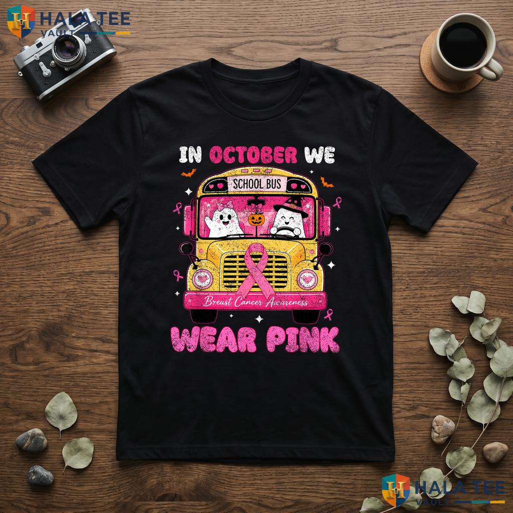 School Bus Driver Cancer Tee October We Wear Pink Breast Apparel Adult