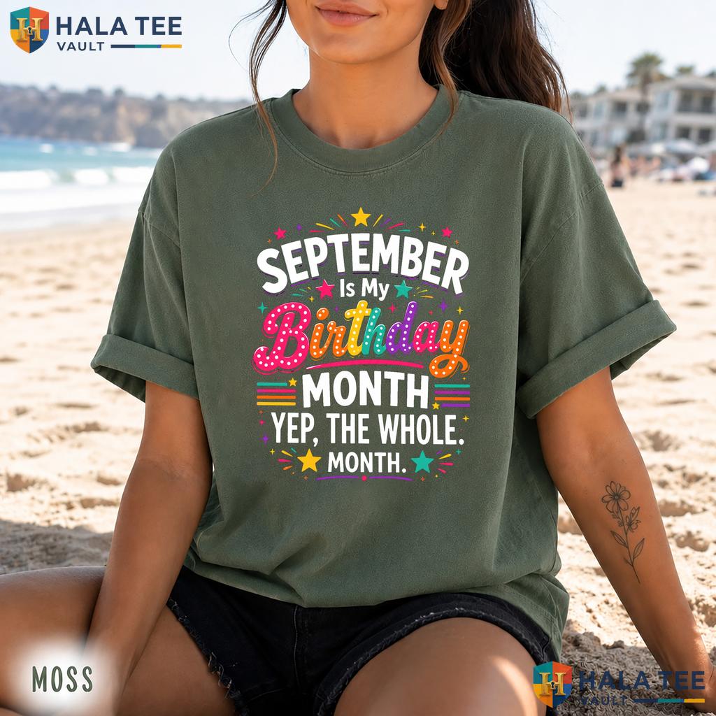 September Whole Month Retro Style T-Shirt Is My Birthday Yes Women Gift