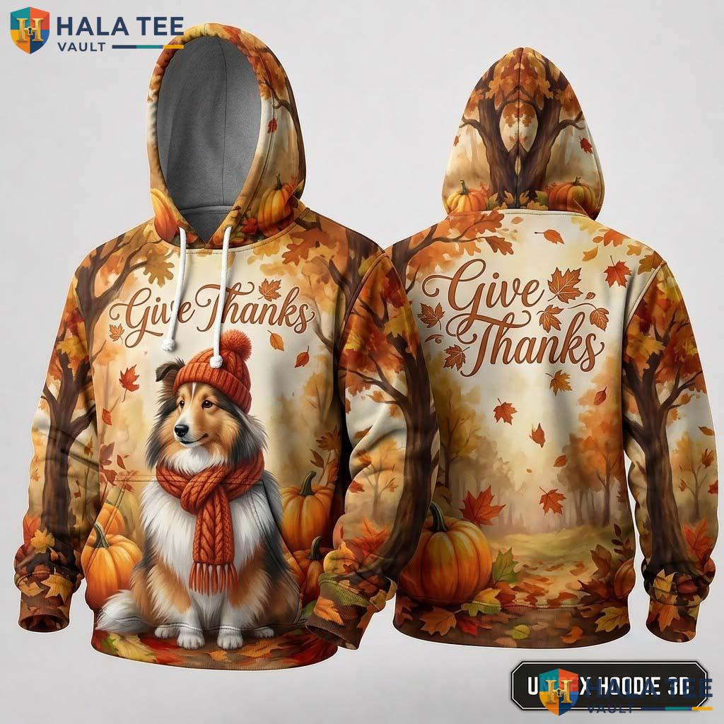 Shetland Sheepdog Dog Thanksgiving 3D Hoodie Give Thanks Fall Apparel