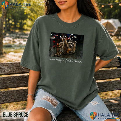 Somebodys Feral Aunt Garment-Dyed T-Shirt Funny Raccoon Coffee Apparel Top