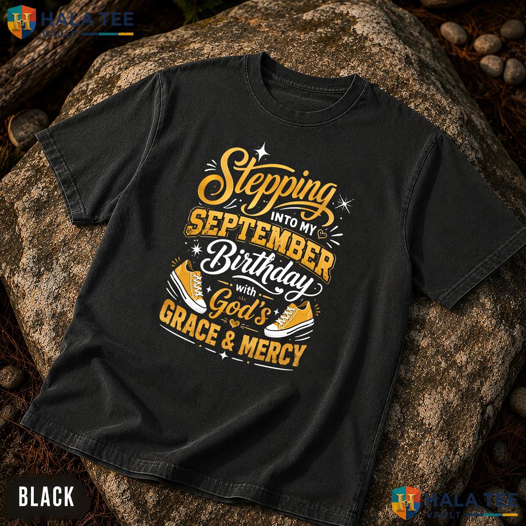 Stepping Into September Comfort Colors T-Shirt Birthday God Grace Mercy Tee