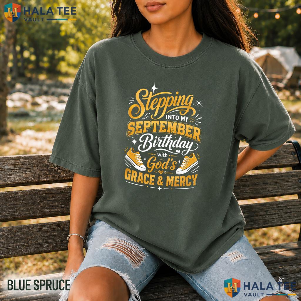 Stepping Into September Garment-Dyed T-Shirt Birthday God Grace Mercy Tee