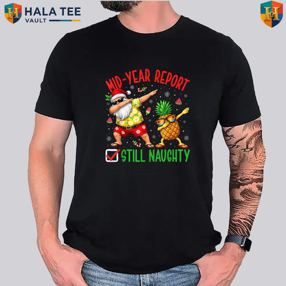Still Naughty Christmas July Shirt Funny Mid Year Report Summer Party Gear