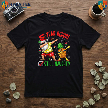 Still Naughty Christmas July T-Shirt Funny Mid Year Report Summer Party Gear