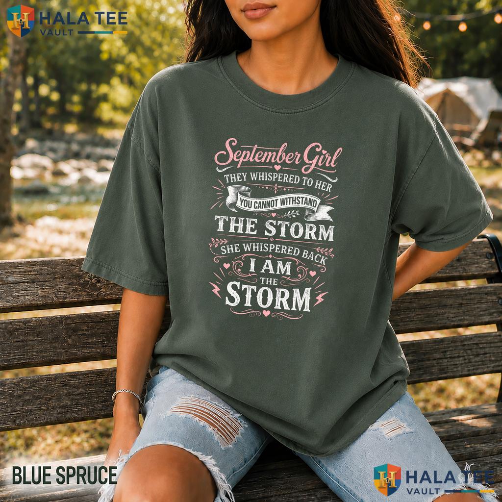 They Whispered You Comfort Colors T-Shirt Cant September Girl Birthday Tee