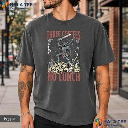 Three Coffees No Lunch Comfort Colors T-Shirt Retro Medieval Work Sarcasm