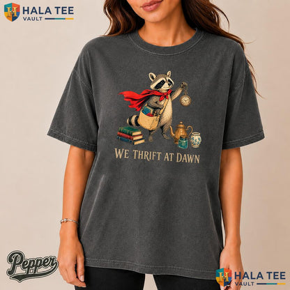 We Thrift At Dawn Raccoon Garment-Dyed T-Shirt Medieval Thrifting Apparel