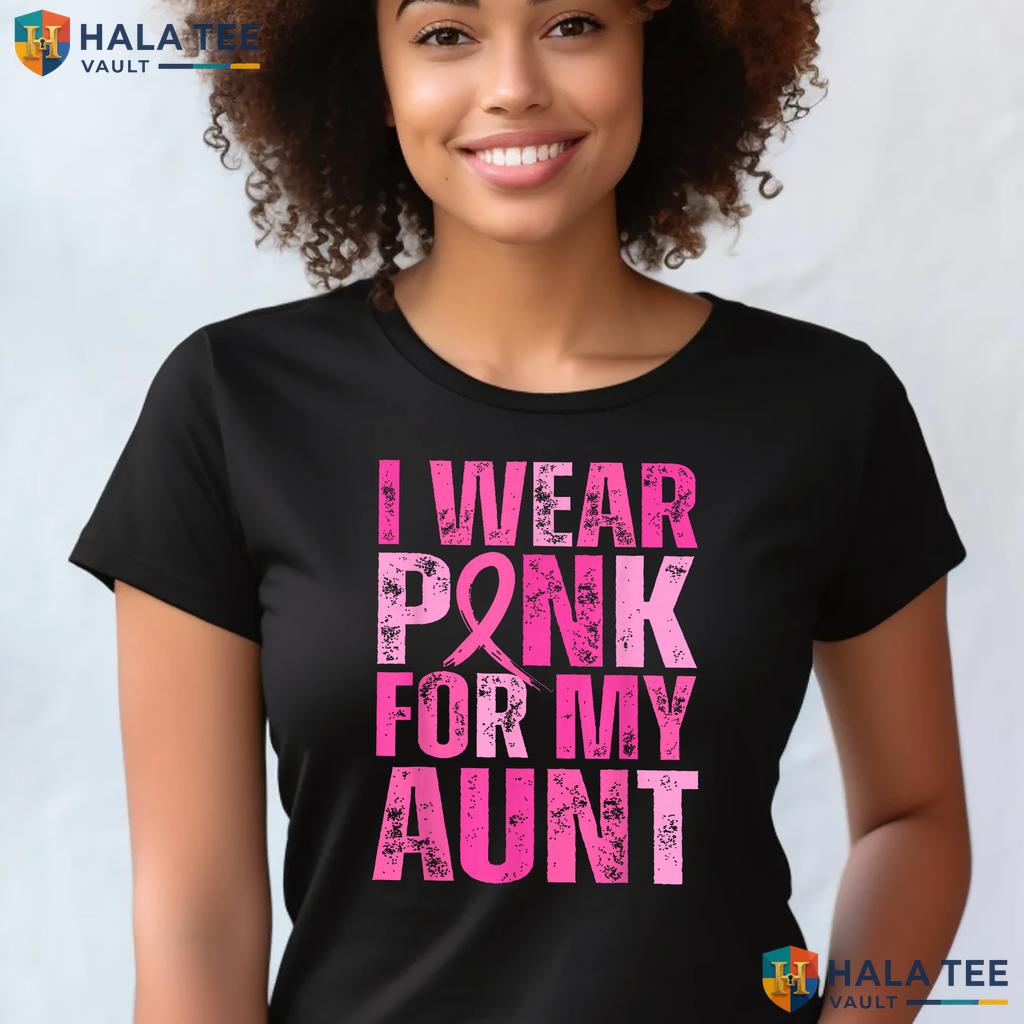 Wear Pink For My Aunt T-Shirt Support Breast Cancer Awareness Outfit