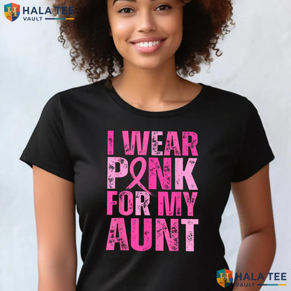 Wear Pink For My Aunt T-Shirt Support Breast Cancer Awareness Outfit