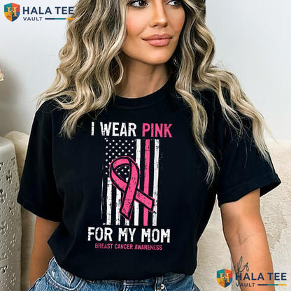 Wear Pink For My Mom T-Shirt Breast Cancer Awareness Mens Women Kids Adult