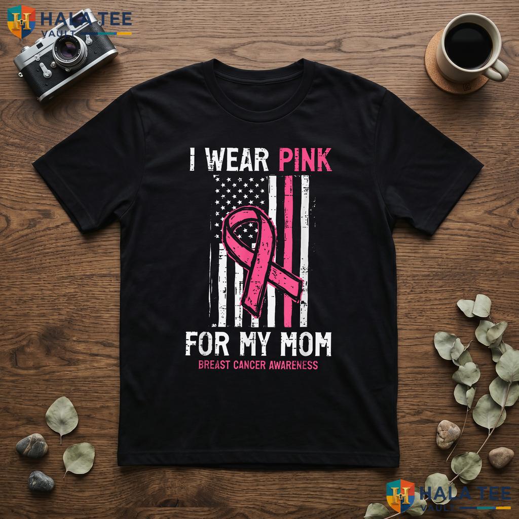 Wear Pink For My Mom T-Shirt Breast Cancer Awareness Mens Women Kids Adult