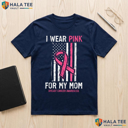 Wear Pink For My Mom T-Shirt Breast Cancer Awareness Mens Women Kids Adult