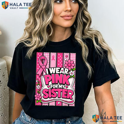 Wear Pink For My Sister T-Shirt Breast Cancer Awareness Graphic Top Adult