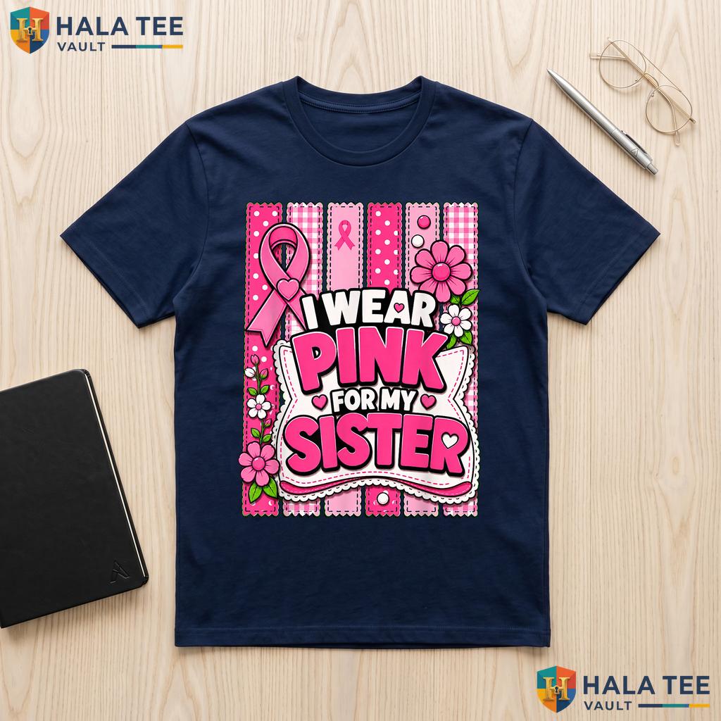 Wear Pink For My Sister T-Shirt Breast Cancer Awareness Graphic Top Adult