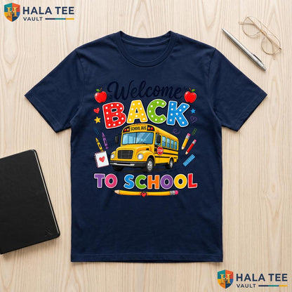 Welcome Back Bus Driver Shirt First Day Of School Graphic Apparel Top