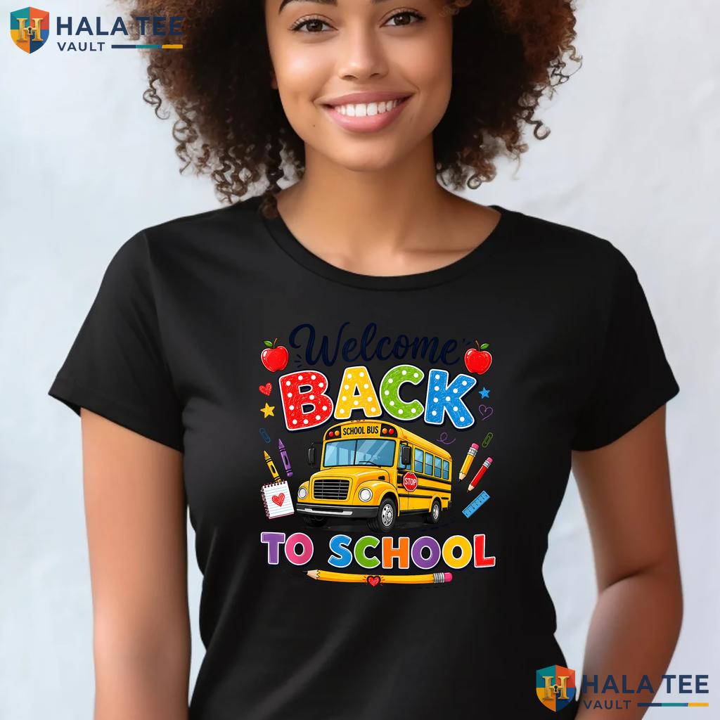 Welcome Back Bus Driver Shirt First Day Of School Graphic Apparel Top Adult