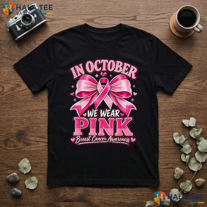 Women Girls Breast Cancer Shirt October We Wear Pink Awareness Top Adult